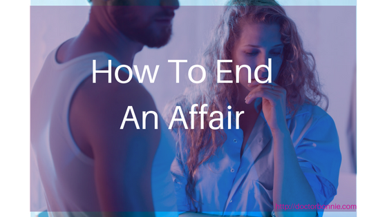 How To End An Affair : Relationship Therapy and Relationship Advice for